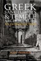 GREEK SANCTUARIES AND TEMPLE ARCHITECTURE: An Introduction