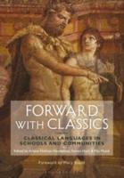 FORWARD WITH CLASSICS: Classical Languages in Schools and Communities