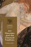 ART NOUVEAU AND THE CLASSICAL TRADITION