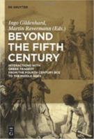 BEYOND THE FIFTH CENTURY: Interactions with Greek Tragedy from the Fourth Century BCE to the Middle Ages