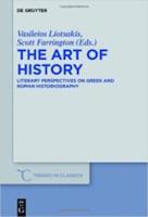 THE ART OF HISTORY: Literary Perspectives on Greek and Roman Historiography