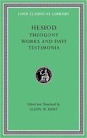 HESIOD: Theogony, Works and Days, Testimonia and HESIOD: The Shield, Catalogue of Women, Other Fragments