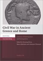CIVIL WAR IN ANCIENT GREECE AND ROME: Contexts of Disintegration and Reintegration