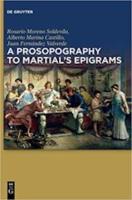 A PROSOPOGRAPHY TO MARTIAL’S EPIGRAMS