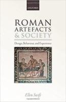 ROMAN ARTEFACTS AND SOCIETY: Design, Behaviour and Experience