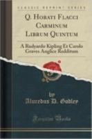 Q. HORATI FLACCI CARMINUM LIBRUM QUINTUM