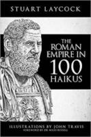 THE ROMAN EMPIRE IN 100 HAIKUS