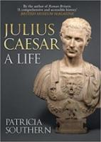 JULIUS CAESAR: A Life
