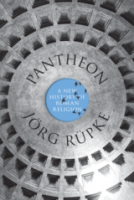 PANTHEON: A New History of Roman Religion