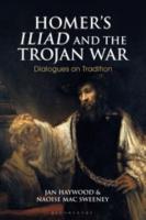 HOMER’S ILIAD AND THE TROJAN WAR: Dialogues on tradition