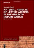 MATERIAL ASPECTS OF LETTER WRITING IN THE GRAECO-ROMAN WORLD 500 BC—AD 300