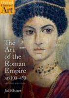 THE ART OF THE ROMAN EMPIRE: AD 100-450