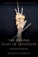 THE OEDIPUS PLAYS OF SOPHOCLES: Philosophical Perspectives