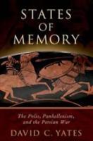 STATES OF MEMORY: POLIS, PANHELLENISM AND THE PERSIAN WAR