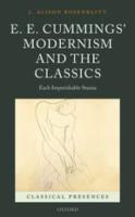 E. E. CUMMINGS’ MODERNISM AND THE CLASSICS: EACH IMPERISHABLE STANZA