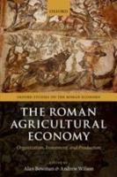 THE ROMAN AGRICULTURAL ECONOMY: Organization, Investment, and Production