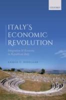 ITALY’S ECONOMIC REVOLUTION: Integration and Economy in Republican Italy