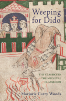 WEEPING FOR DIDO: THE CLASSICS IN THE MEDIEVAL CLASSROOM