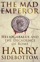 Heliogabalus the mad Emperor