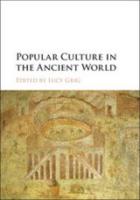 POPULAR CULTURE IN THE ANCIENT WORLD