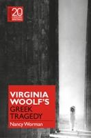 VIRGINIA WOOLF’S GREEK TRAGEDY