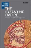 A SHORT HISTORY OF THE BYZANTINE EMPIRE