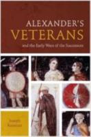 ALEXANDER’S VETERANS AND THE EARLY WARS OF THE SUCCESSORS