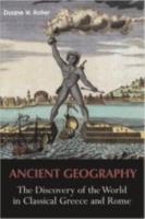 ANCIENT GEOGRAPHY: The Discovery of the World in Classical Greece and Rome