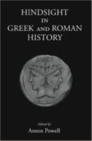 HINDSIGHT IN GREEK AND ROMAN HISTORY