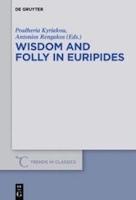 WISDOM AND FOLLY IN EURIPIDES
