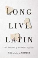 LONG LIVE LATIN: The pleasures of a useless language