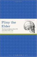 PLINY THE ELDER: THE NATURAL HISTORY BOOK VII (With Book VIII 1-34)