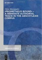 Prometheus Bound: a separate authorial trace in the Aeschylean corpus