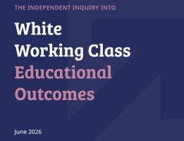 Independent Inquiry into White Working Class Educational Outcomes