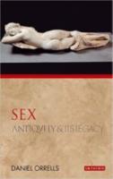 SEX: ANTIQUITY AND ITS LEGACY