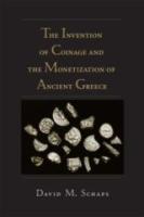 THE INVENTION OF COINAGE AND THE MONETIZATION OF ANCIENT GREECE