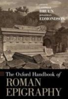 THE OXFORD HANDBOOK OF ROMAN EPIGRAPHY