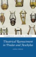 THEATRICAL REENACTMENT IN PINDAR AND AESCHYLUS