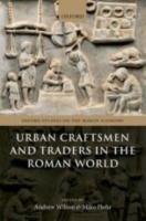 URBAN CRAFTSMEN AND TRADERS IN THE ROMAN WORLD