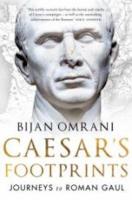 CAESAR’S FOOTPRINTS: Journeys to Roman Gaul