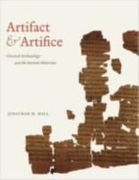 ARTIFACT & ARTIFICE: Classical Archaeology and the Ancient Historian