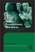 ATHENS TRANSFORMED, 404-262 BC: From Popular Sovereignty to the Dominion of Wealth