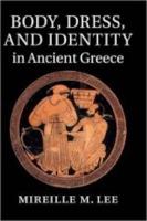 BODY, DRESS AND IDENTITY IN ANCIENT GREECE