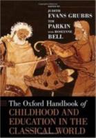 THE OXFORD HANDBOOK OF CHILDHOOD AND EDUCATION IN THE CLASSICAL WORLD