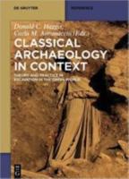 CLASSICAL ARCHAEOLOGY IN CONTEXT: THEORY AND PRACTICE IN EXCAVATION IN THE GREEK WORLD