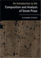 AN INTRODUCTION TO THE COMPOSITION AND ANALYSIS OF GREEK PROSE