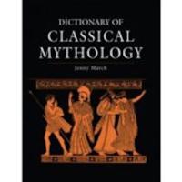 DICTIONARY OF CLASSICAL MYTHOLOGY