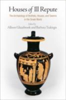 HOUSES OF ILL REPUTE: The Archaeology of Brothels, Houses and Taverns in the Greek World