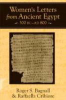 WOMEN’S LETTERS FROM ANCIENT EGYPT: 300 BC – AD 800