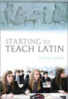 STARTING TO TEACH LATIN